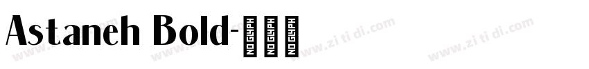 Astaneh Bold字体转换